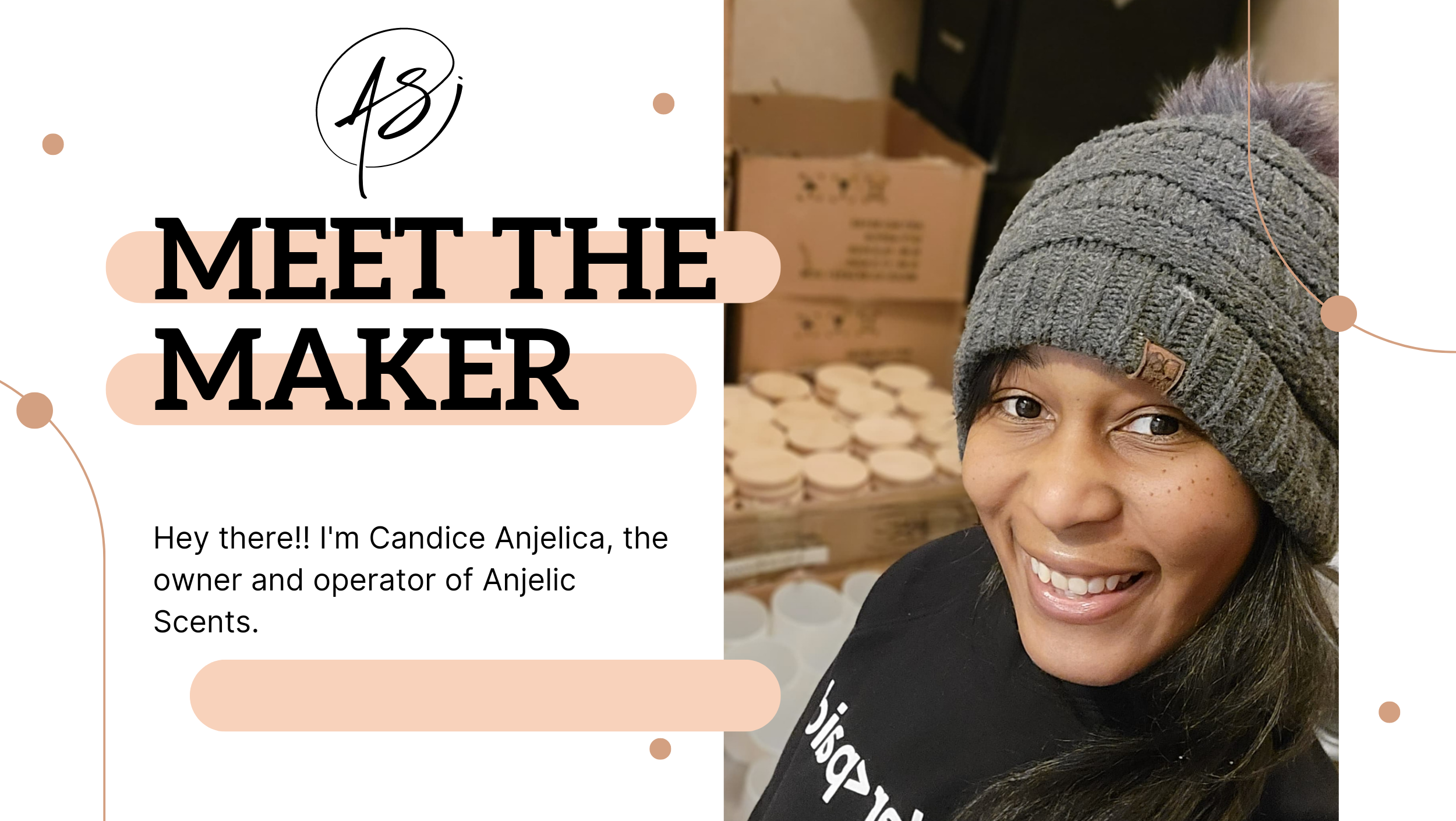 Hey there!! I'm Candice Anjelica, the owner and operator of Anjelic Scents. I really don't have a super interesting or inspirational story on how I ventured into candle making but here it goes..